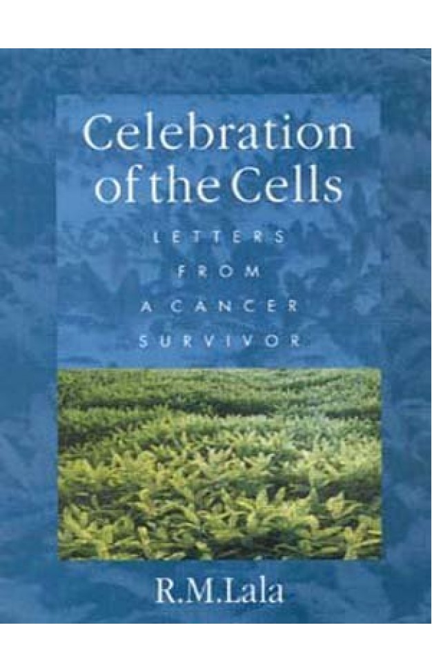 Celebration of the Cells - Letters from a Cancer Survivor